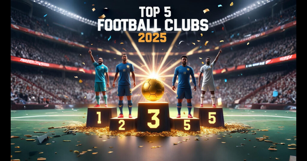 football-clubs-in-2025-the-beautiful-game-elite-top-five