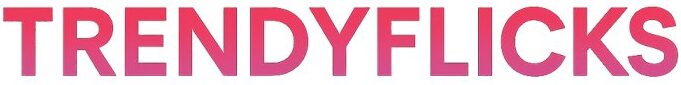 trendyflicks.com